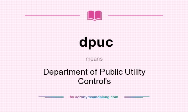 What does dpuc mean? It stands for Department of Public Utility Control`s
