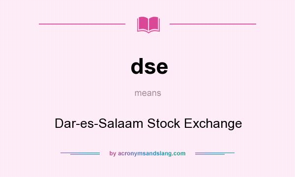 What does dse mean? It stands for Dar-es-Salaam Stock Exchange