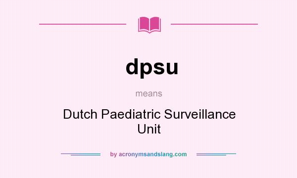 What does dpsu mean? It stands for Dutch Paediatric Surveillance Unit