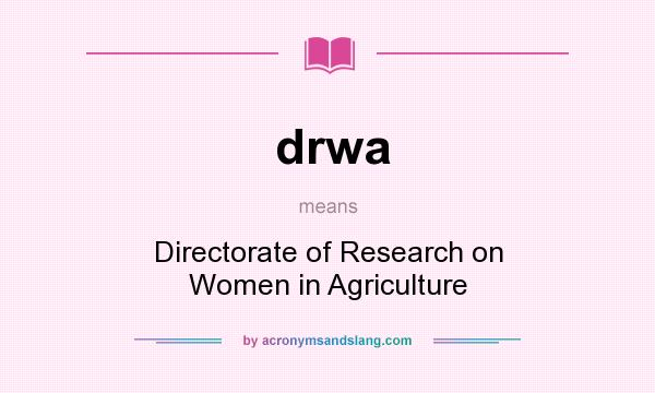 What does drwa mean? It stands for Directorate of Research on Women in Agriculture