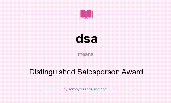 What does dsa mean? It stands for Distinguished Salesperson Award