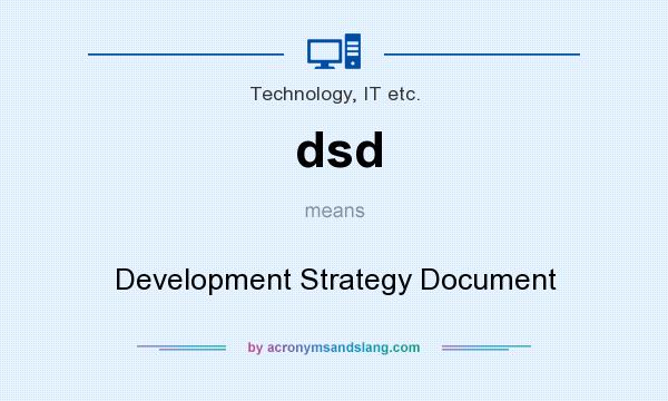 What does dsd mean? It stands for Development Strategy Document