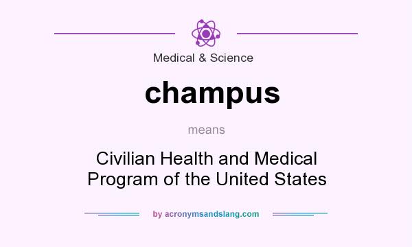 What does champus mean? It stands for Civilian Health and Medical Program of the United States