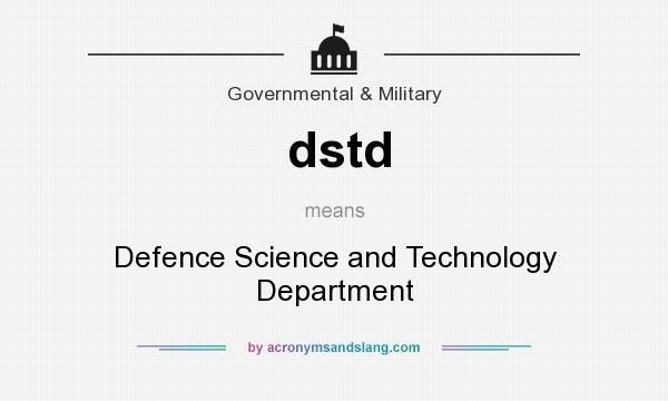 What does dstd mean? It stands for Defence Science and Technology Department