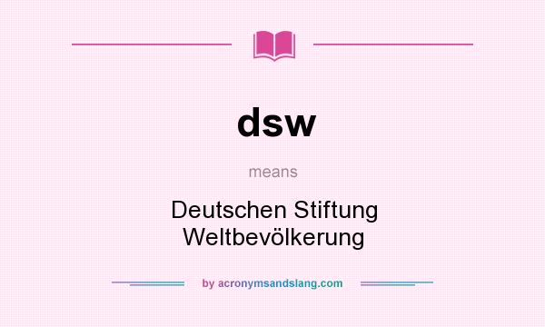 What does dsw mean? It stands for Deutschen Stiftung Weltbevölkerung