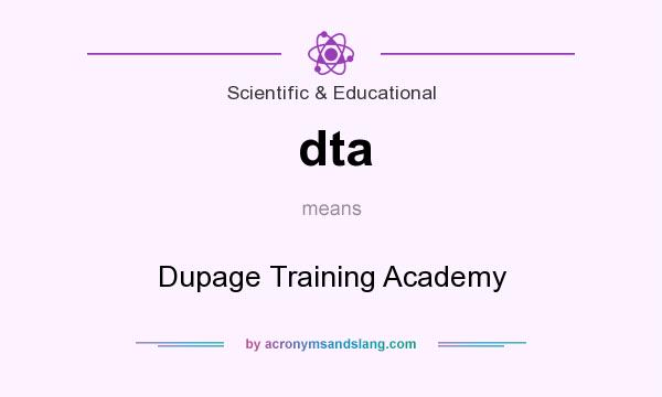 What does dta mean? It stands for Dupage Training Academy