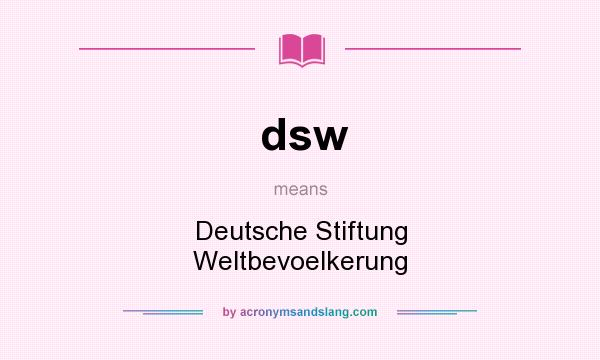 What does dsw mean? It stands for Deutsche Stiftung Weltbevoelkerung
