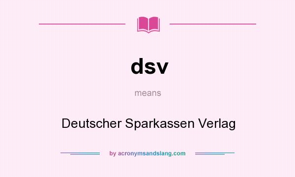 What does dsv mean? It stands for Deutscher Sparkassen Verlag