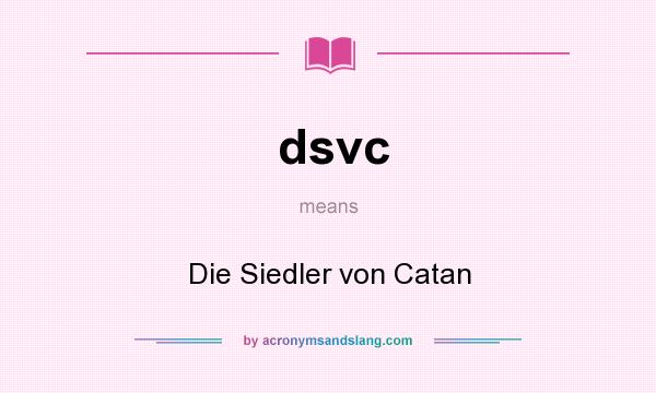 What does dsvc mean? It stands for Die Siedler von Catan