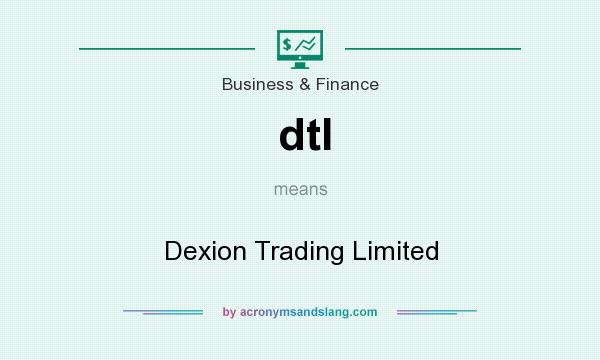What does dtl mean? It stands for Dexion Trading Limited