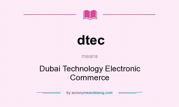 What does dtec mean? It stands for Dubai Technology Electronic Commerce