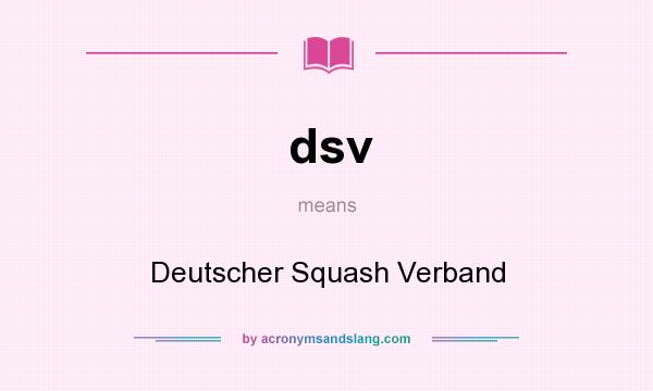 What does dsv mean? It stands for Deutscher Squash Verband