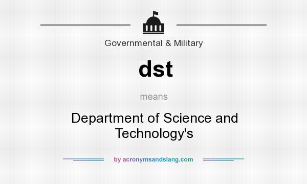 What does dst mean? It stands for Department of Science and Technology`s