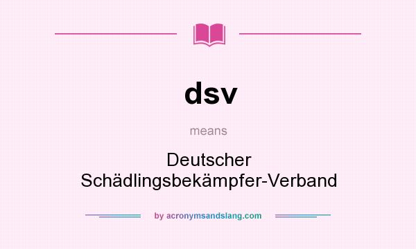 What does dsv mean? It stands for Deutscher Schädlingsbekämpfer-Verband