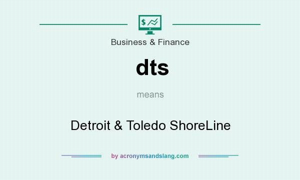 What does dts mean? It stands for Detroit & Toledo ShoreLine