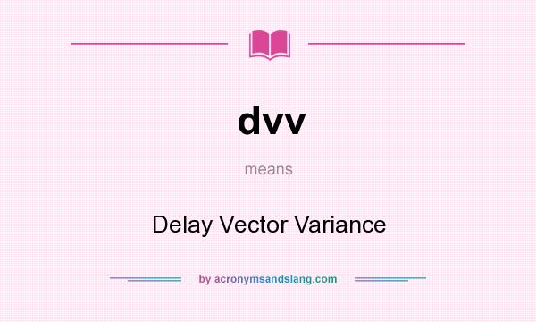 What does dvv mean? It stands for Delay Vector Variance