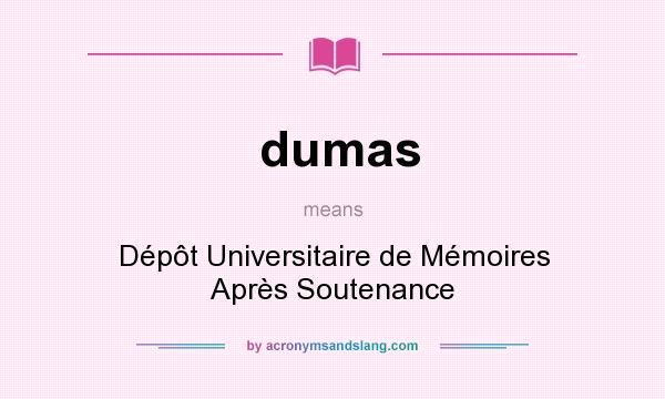 What does dumas mean? It stands for Dépôt Universitaire de Mémoires Après Soutenance