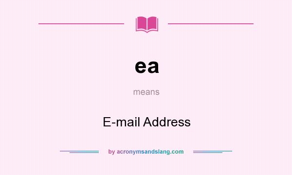 What does ea mean? It stands for E-mail Address
