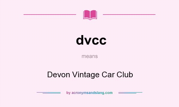 What does dvcc mean? It stands for Devon Vintage Car Club