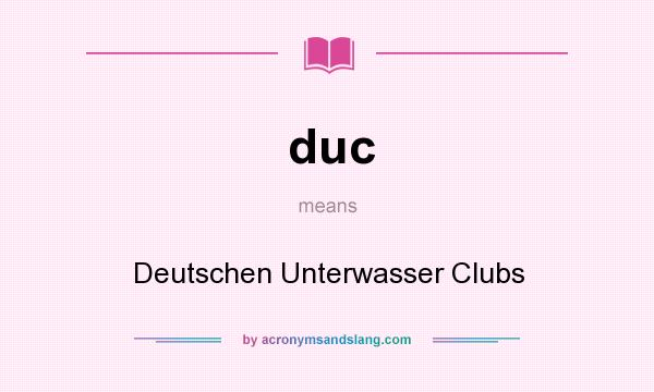 What does duc mean? It stands for Deutschen Unterwasser Clubs