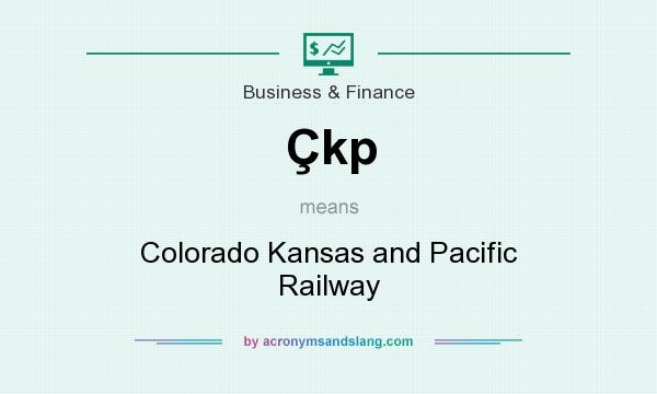 What does Çkp mean? It stands for Colorado Kansas and Pacific Railway