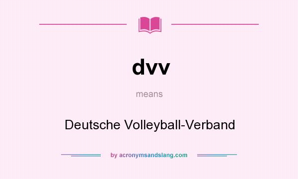What does dvv mean? It stands for Deutsche Volleyball-Verband