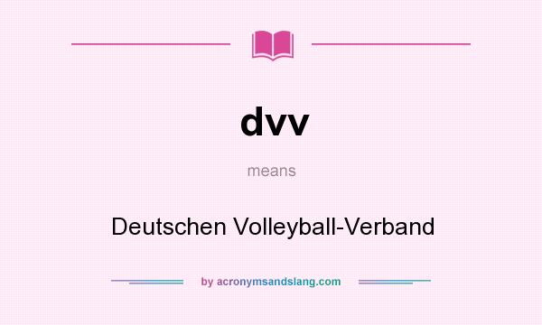 What does dvv mean? It stands for Deutschen Volleyball-Verband