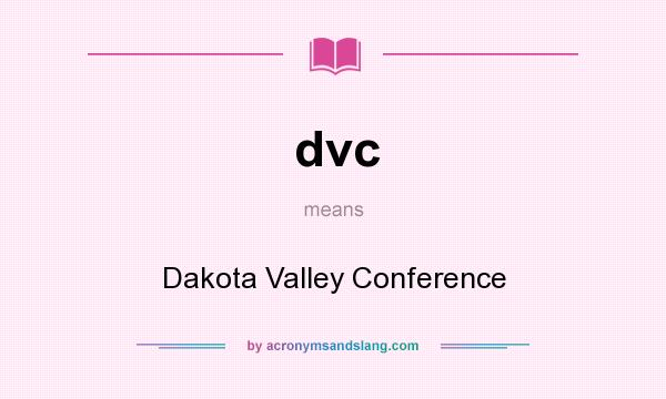 What does dvc mean? It stands for Dakota Valley Conference