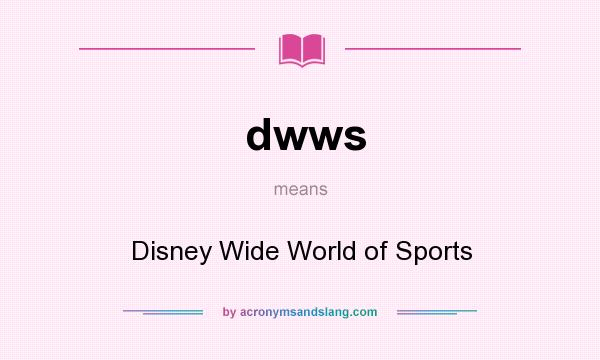 What does dwws mean? It stands for Disney Wide World of Sports