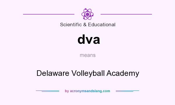 What does dva mean? It stands for Delaware Volleyball Academy