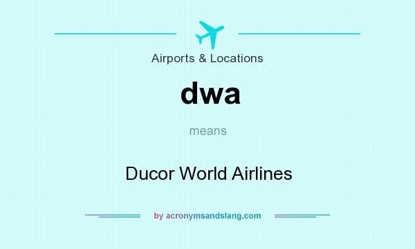 What does dwa mean? It stands for Ducor World Airlines