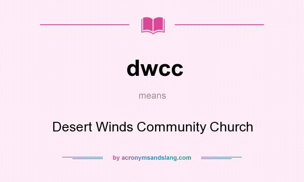 What does dwcc mean? It stands for Desert Winds Community Church