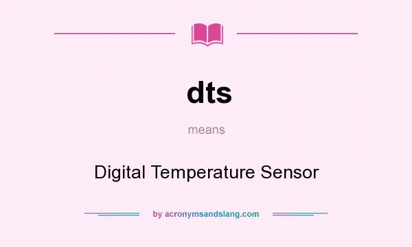 What does dts mean? It stands for Digital Temperature Sensor