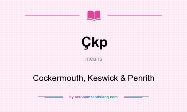 What does Çkp mean? It stands for Cockermouth, Keswick & Penrith