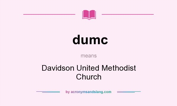 What does dumc mean? It stands for Davidson United Methodist Church