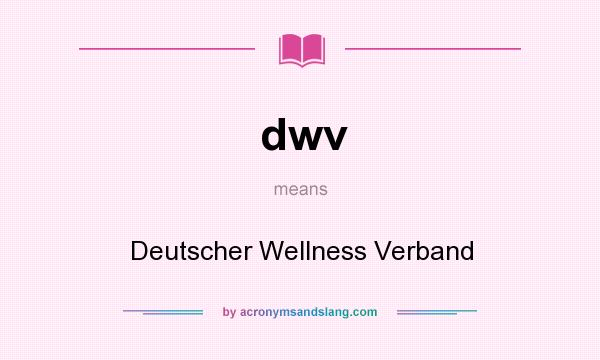 What does dwv mean? It stands for Deutscher Wellness Verband