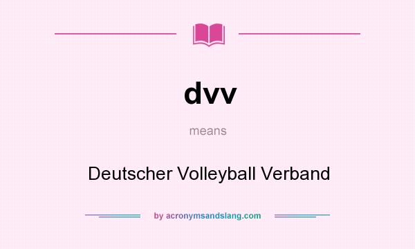 What does dvv mean? It stands for Deutscher Volleyball Verband