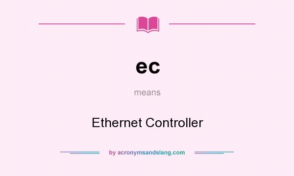 What does ec mean? It stands for Ethernet Controller