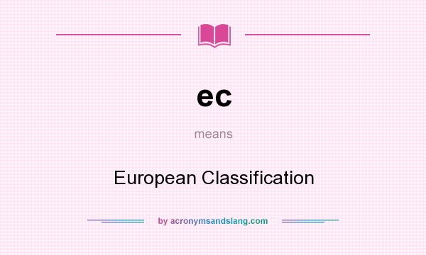 What does ec mean? It stands for European Classification