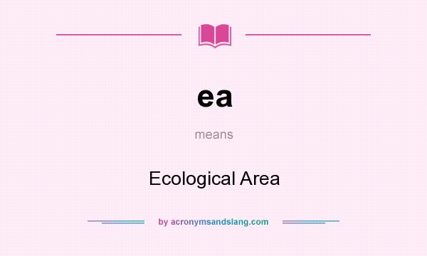 What does ea mean? It stands for Ecological Area