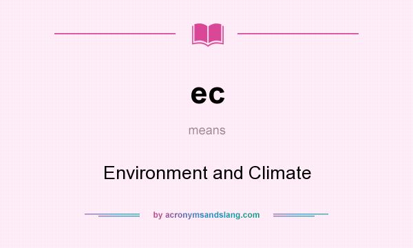 What does ec mean? It stands for Environment and Climate