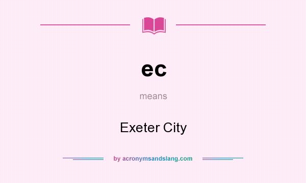 What does ec mean? It stands for Exeter City