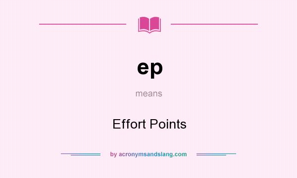 What does ep mean? It stands for Effort Points