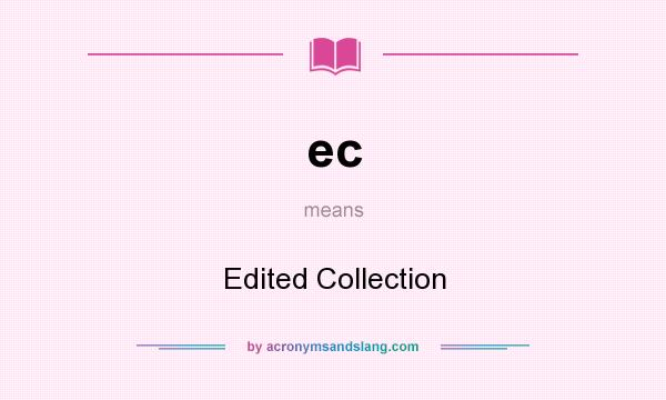 What does ec mean? It stands for Edited Collection