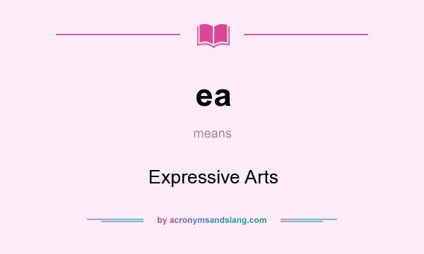 What does ea mean? It stands for Expressive Arts