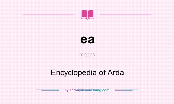 What does ea mean? It stands for Encyclopedia of Arda