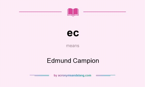 What does ec mean? It stands for Edmund Campion