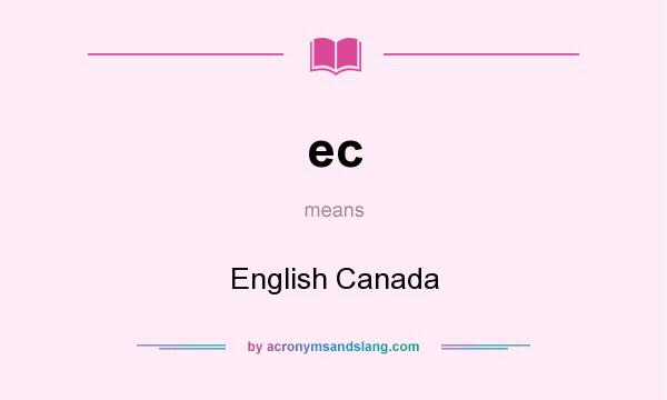 What does ec mean? It stands for English Canada