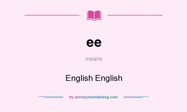 What does ee mean? It stands for English English