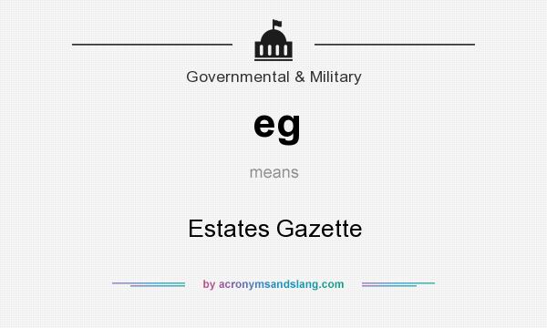 What does eg mean? It stands for Estates Gazette